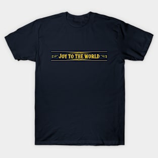 joy to the world T-Shirt